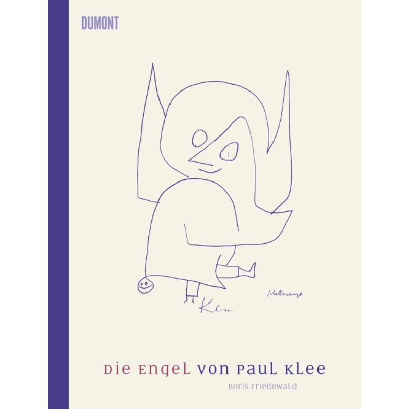 Die Engel Von Paul Klee - Boris Friedewald, Gebunden von DUMONT BUCHVERLAG