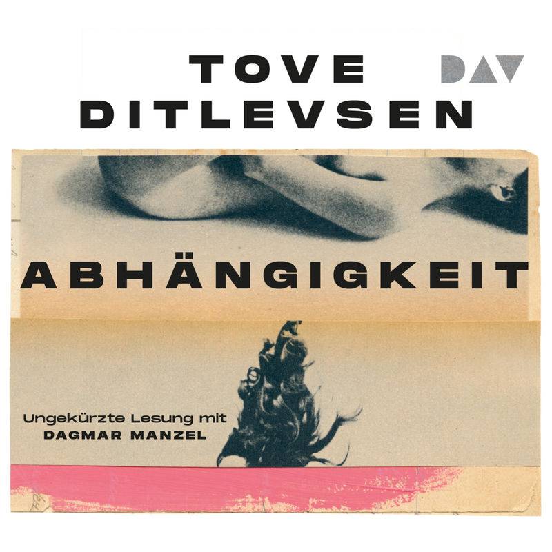 Die Kopenhagen-Trilogie - 3 - Abhängigkeit - Tove Ditlevsen (Hörbuch) von Der Audio Verlag, DAV