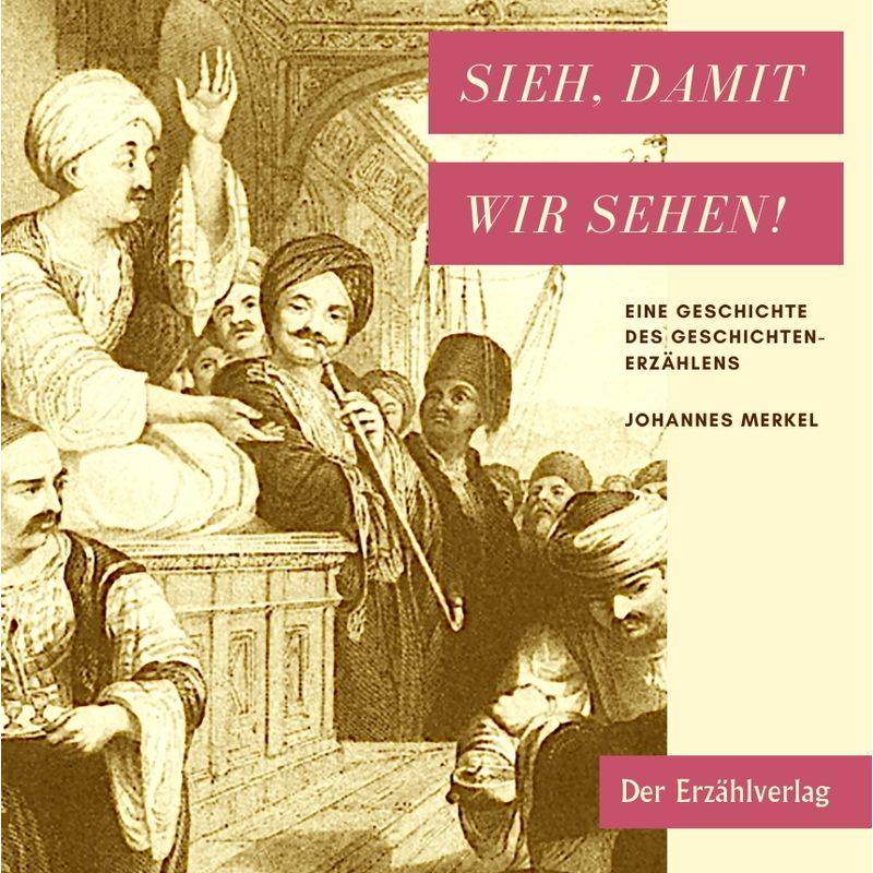 Sieh, Damit Wir Sehen! - Johannes Merkel, Gebunden von Der Erzählverlag