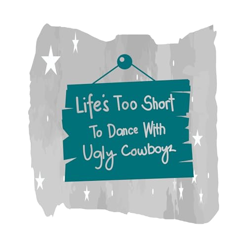 Life's Too Short to Dance Lustiges Western-Cowboy-Zitat, Vinyl-Design, Wandkunst-Aufkleber für Zuhause, Haus, Wände, Zimmer, Fenster, Schlafzimmer, Dekoration, Größe (50,8 x 50,8 cm) von Design with Vinyl