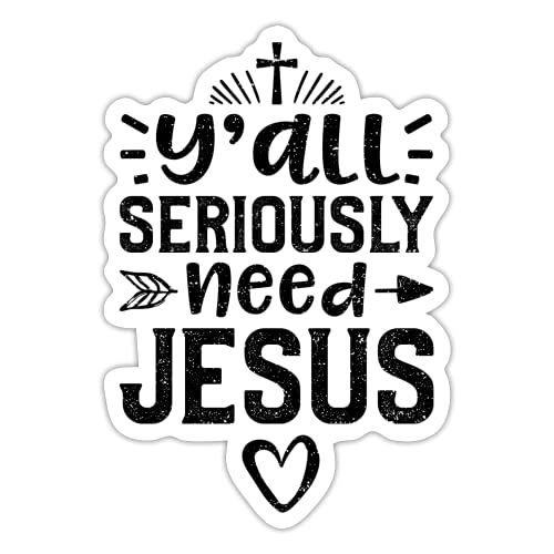 DesignsByJnk5 Sticker Unisex Christentum | Y'all Seriously Need Jesus Aufkleber Jesus Spruch | Glaube lustige Sprüche Autoaufkleber Geschenkidee Christentum von DesignsByJnk5