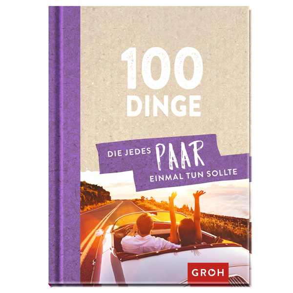 100 Dinge, die jedes Paar einmal tun sollte von Die Geschenkverlage