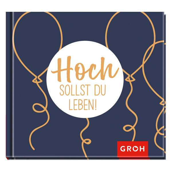 Hoch sollst du leben! von Die Geschenkverlage