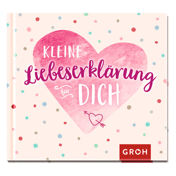 Kleine Liebeserklärung für dich von Die Geschenkverlage