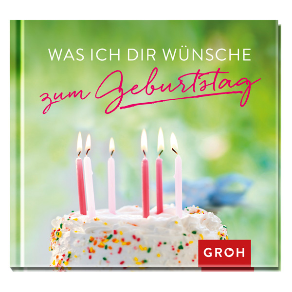 Was ich dir wünsche zum Geburtstag von Die Geschenkverlage