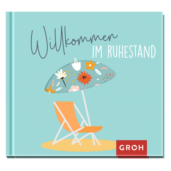 Willkommen im Ruhestand von Die Geschenkverlage