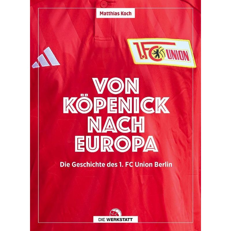 Von Köpenick Nach Europa - Matthias Koch, Gebunden von Die Werkstatt