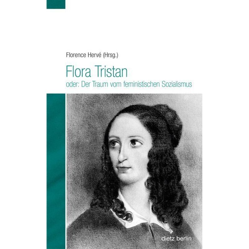 Flora Tristan Oder: Der Traum Vom Feministischen Sozialismus, Kartoniert (TB) von Dietz, Berlin