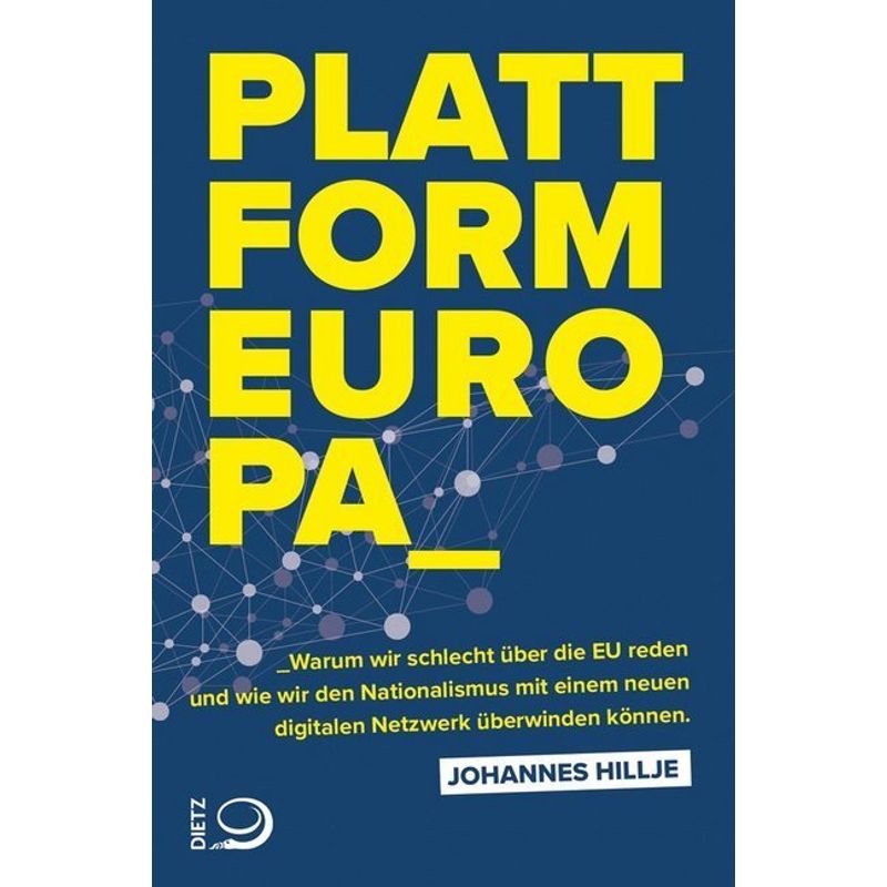 Plattform Europa - Johannes Hillje, Kartoniert (TB) von Dietz, Bonn