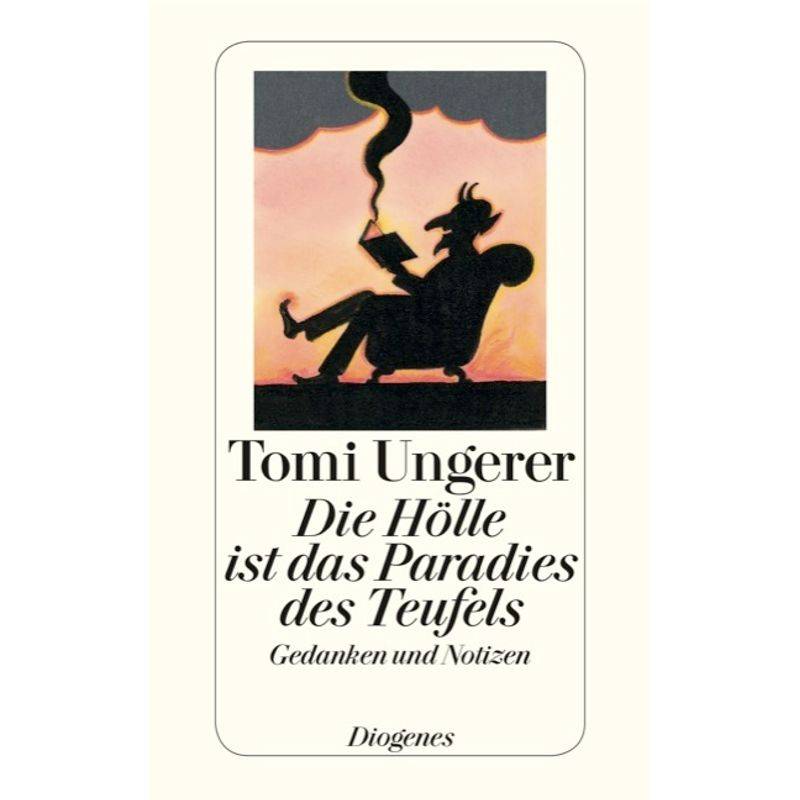 Die Hölle Ist Das Paradies Des Teufels - Tomi Ungerer, Taschenbuch von Diogenes
