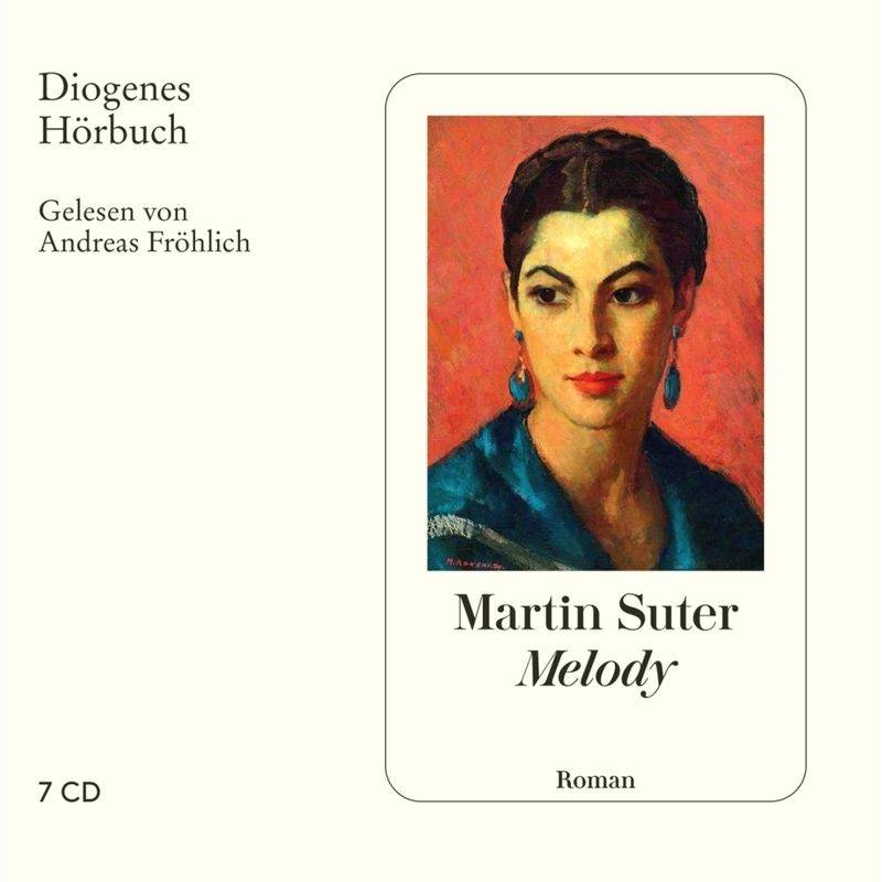 Melody,7 Audio-Cd - Martin Suter (Hörbuch) von Diogenes