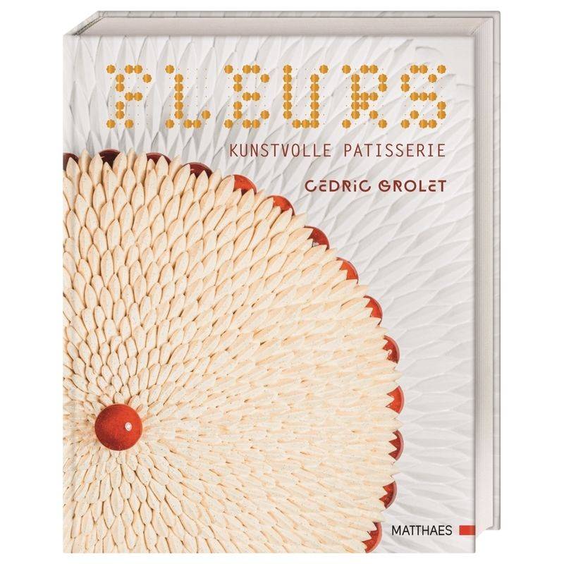 Fleurs - Cedric Grolet, Gebunden von Matthaes