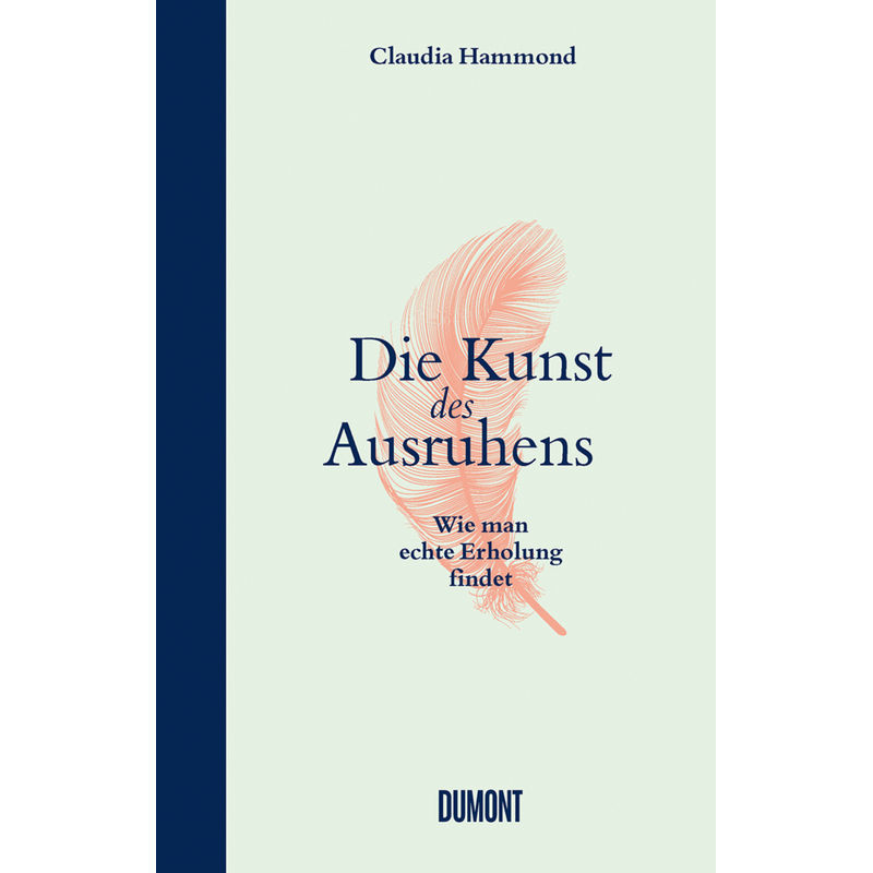 Die Kunst Des Ausruhens - Claudia Hammond, Gebunden von DUMONT BUCHVERLAG