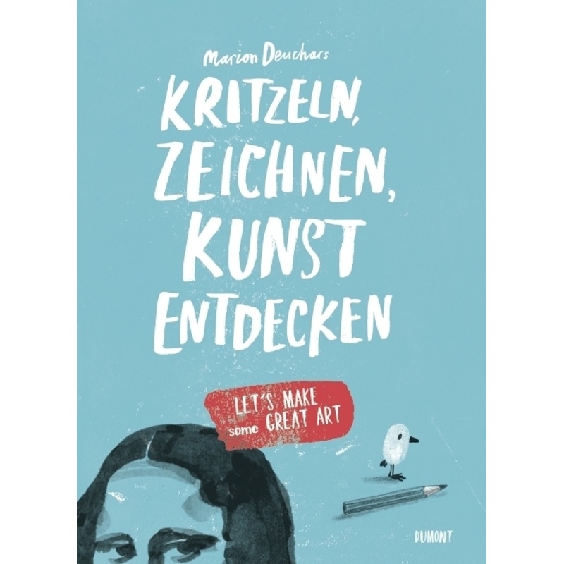 Kritzeln, Zeichnen, Kunst Entdecken - Marion Deuchars, Kartoniert (TB) von DUMONT BUCHVERLAG