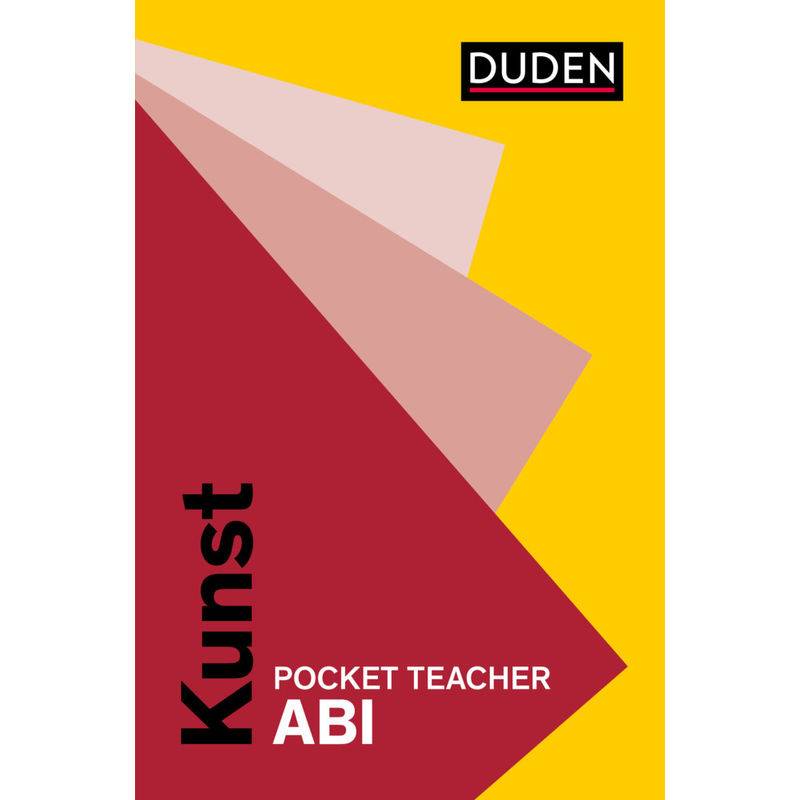 Pocket Teacher Abi Kunst, Kartoniert (TB) von Duden / Bibliographisches Institut
