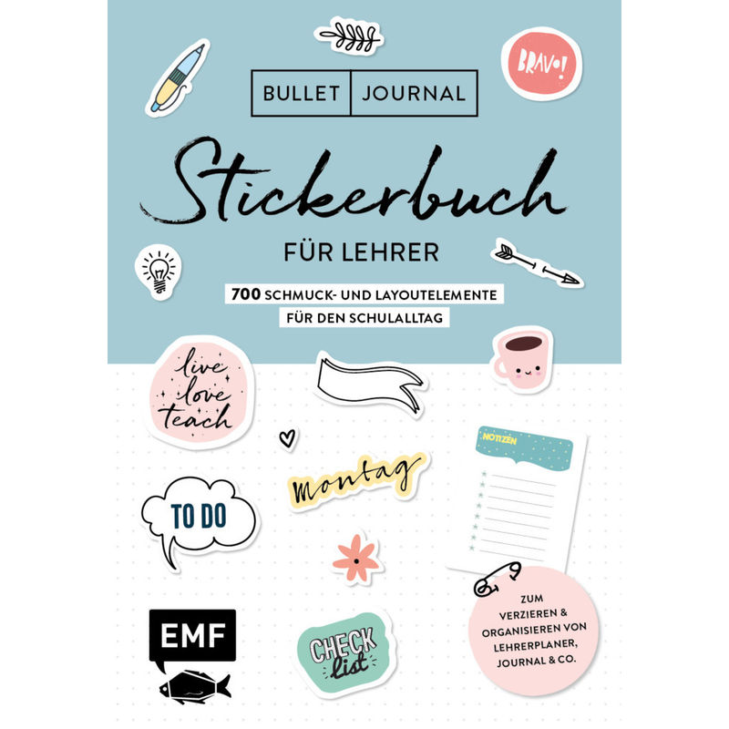 Bullet Journal - Stickerbuch Für Lehrer: 700 Schmuck- Und Layoutelemente Für Den Schulalltag, Kartoniert (TB) von EDITION,MICHAEL FISCHER