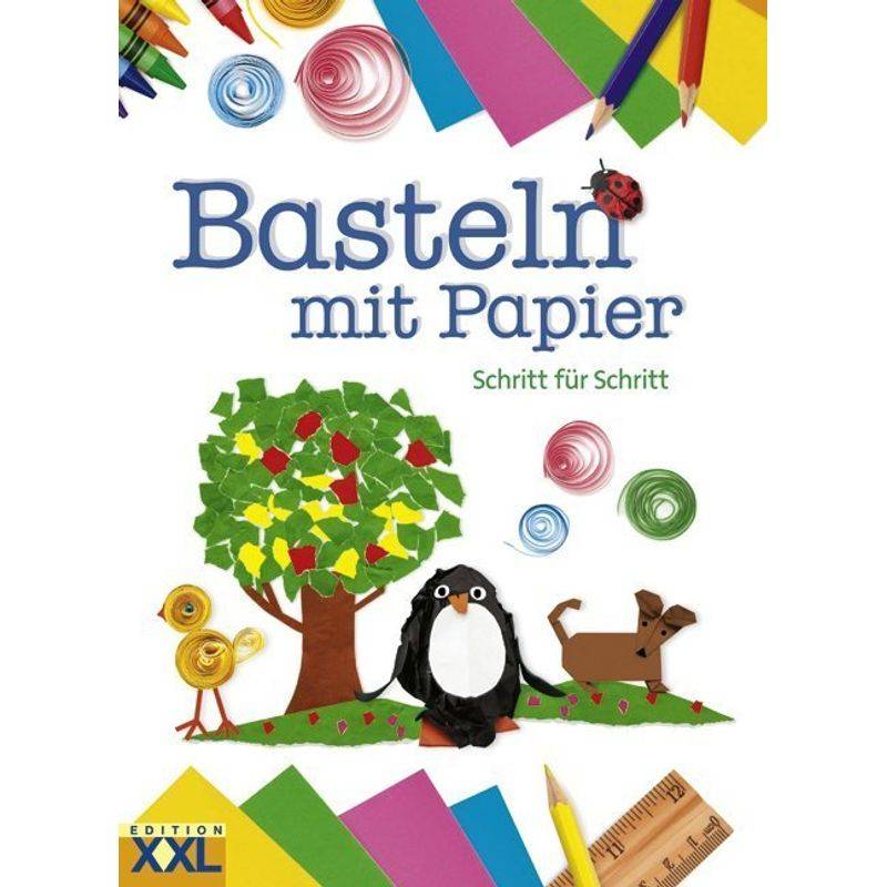 Basteln Mit Papier, Gebunden von EDITION XXL