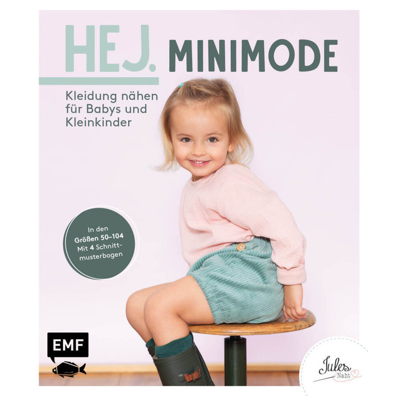 Hej. Minimode - Kleidung Nähen Für Babys Und Kleinkinder - JULESNaht, Gebunden von EDITION,MICHAEL FISCHER