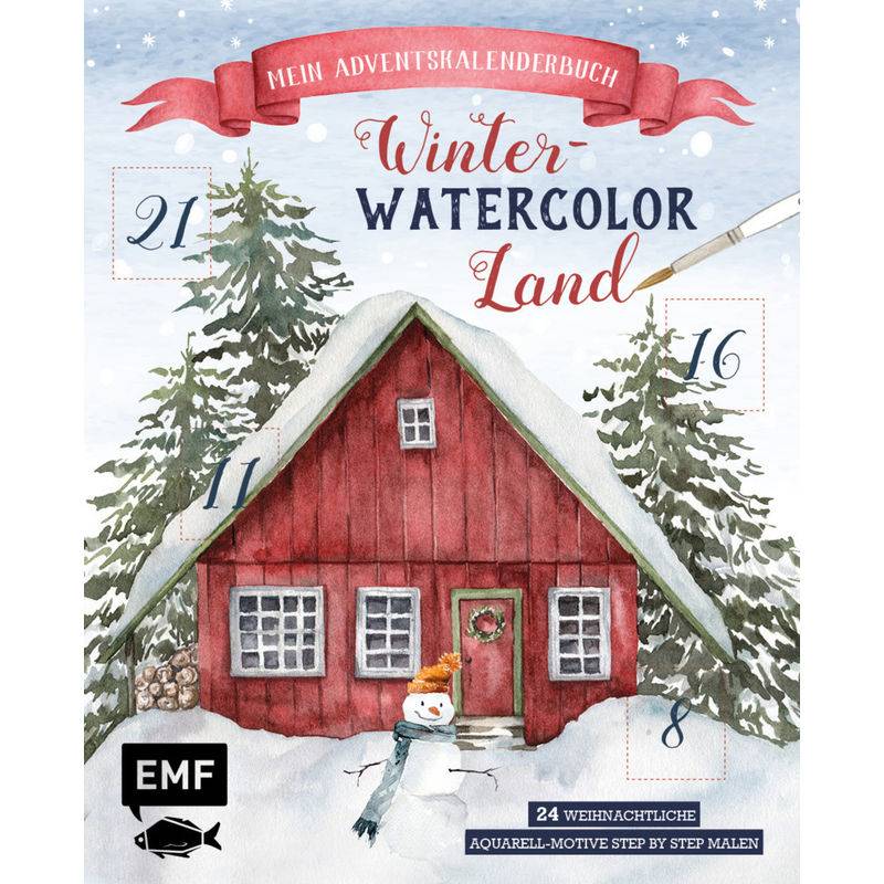 Mein Adventskalender-Buch: Winter-Watercolor-Land - Laura Stahlmann, Silvia Muchwitsch, Jowita Marczuk, Elisa Peth, Jana Wind, Annett Wötzel, Gebunden von EDITION,MICHAEL FISCHER