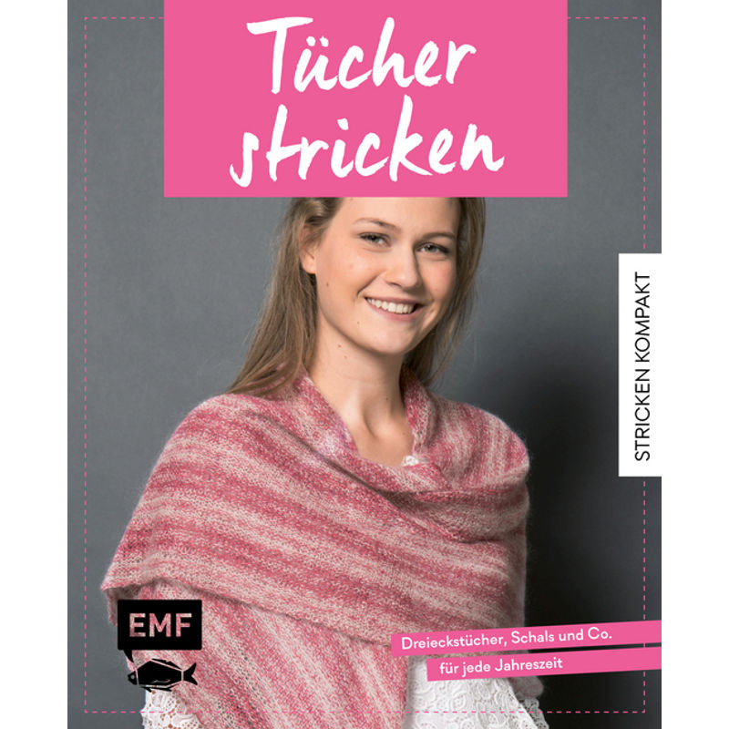 Stricken Kompakt - Tücher Stricken - Marisa Nöldeke, Michaela Drosten, Dagmar Lingg, Gebunden von EDITION,MICHAEL FISCHER