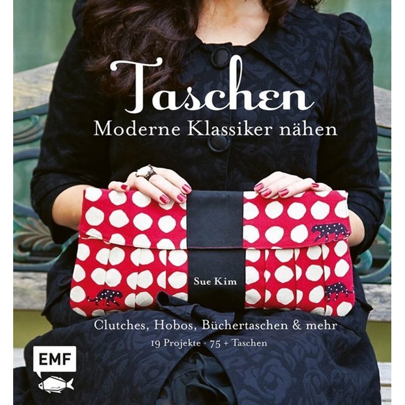 Taschen - Moderne Klassiker Nähen - Sue Kim, Gebunden von EDITION,MICHAEL FISCHER