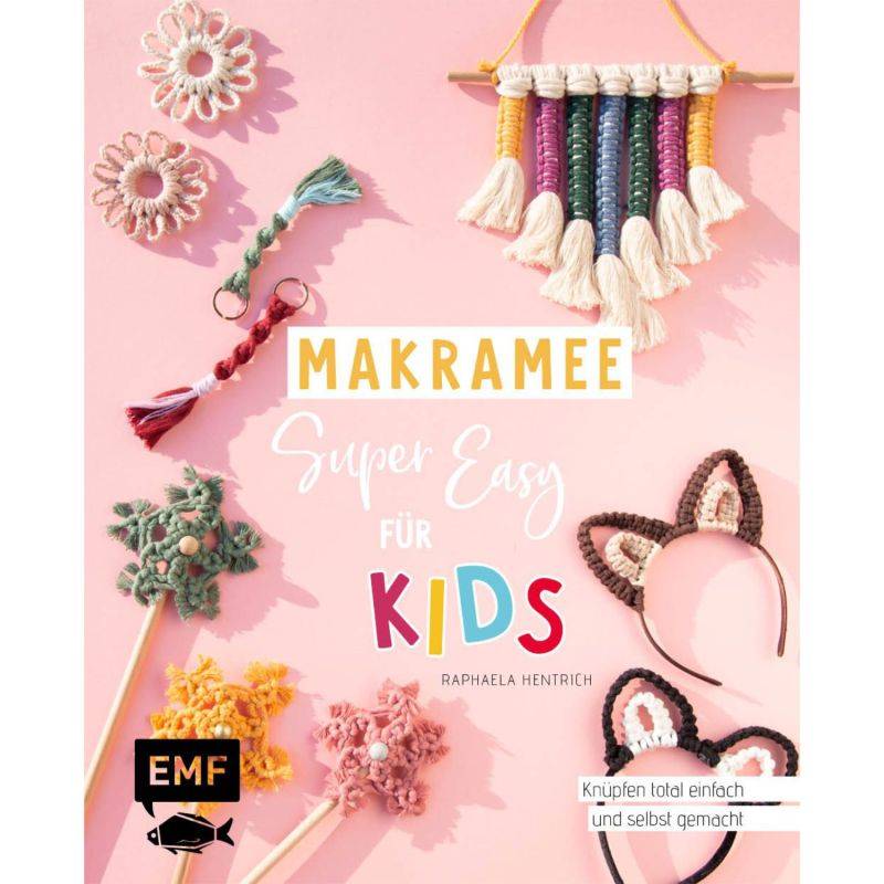 Makramee - super easy für Kids von EMF