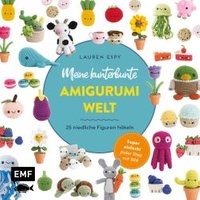 Meine kunterbunte Amigurumi-Welt – super einfach 25 niedliche Figuren häkeln von EMF