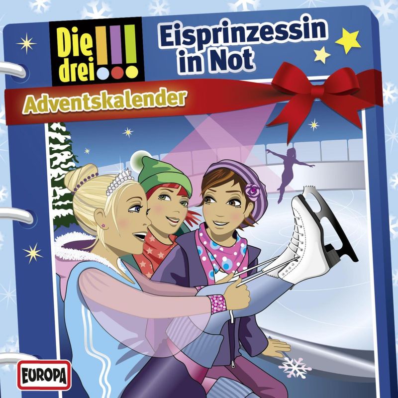 Die drei !!! - Adventskalender: Eisprinzessin in Not - Hartmut Cyriacks, Peter Nissen (Hörbuch-Download) von EUROPA