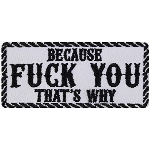 Biker Aufnäher/Aufbügler/Patch "Because Fuck you - that's why" Jeans Flicken/Bügelbilder zum annähen/aufbügeln | Boxer Geschenk Motorradfahrer Applikation für alle Stoffe | 100x45mm von EXPRESS-STICKEREI