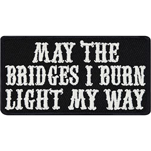 Lustiger Aufnäher "May the bridges I burn light my way" Motivation Sticker Jeans Flicken zum annähen/aufbügeln | Aufbügler Patches für alle Stoffe | Applikation fabric applique 75x40mm von EXPRESS-STICKEREI