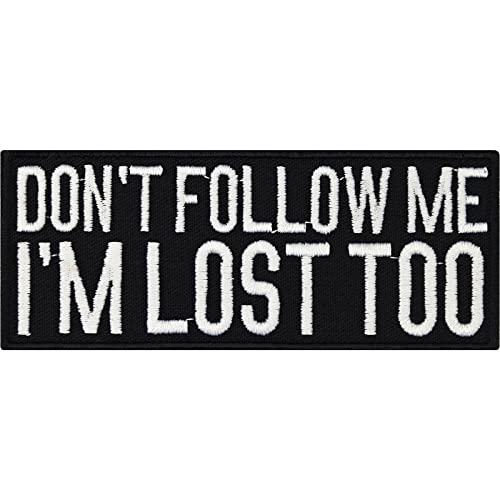 Lustiger Aufnäher mit Spruch "Don't follow me, I'm lost too" Aufbügler lustig Emblem für alle Stoffe | Crazy Patch Don't follow me Sticker zum aufbügeln/annähen | 100x40mm von EXPRESS-STICKEREI