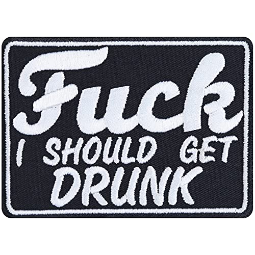 Geschenk Bierliebhaber Aufnäher ""FUCK - I should get drunk"" Aufbügler Biker Patch Heavy Metal Bügelbilder zum annähen/aufbügeln Applikation für Jacke/Weste/Jeans/Tasche 90x65mm von EXPRESS-STICKEREI