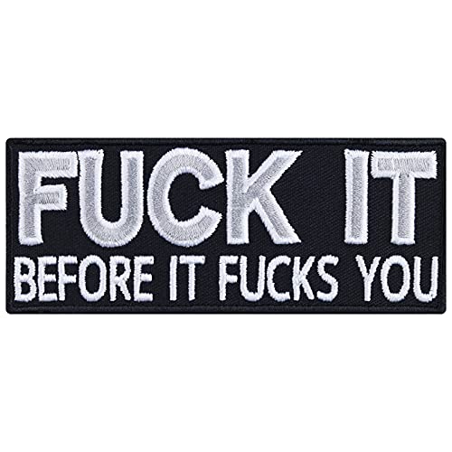 "FUCK IT - before it fucks you" Aufnäher/Aufbügler/Patch zum annähen/aufbügeln | Heavy Metal Geschenk für Männer/Frauen Applikation für Jacke/Weste/Jeans/Kutten | 100x40mm von EXPRESS-STICKEREI