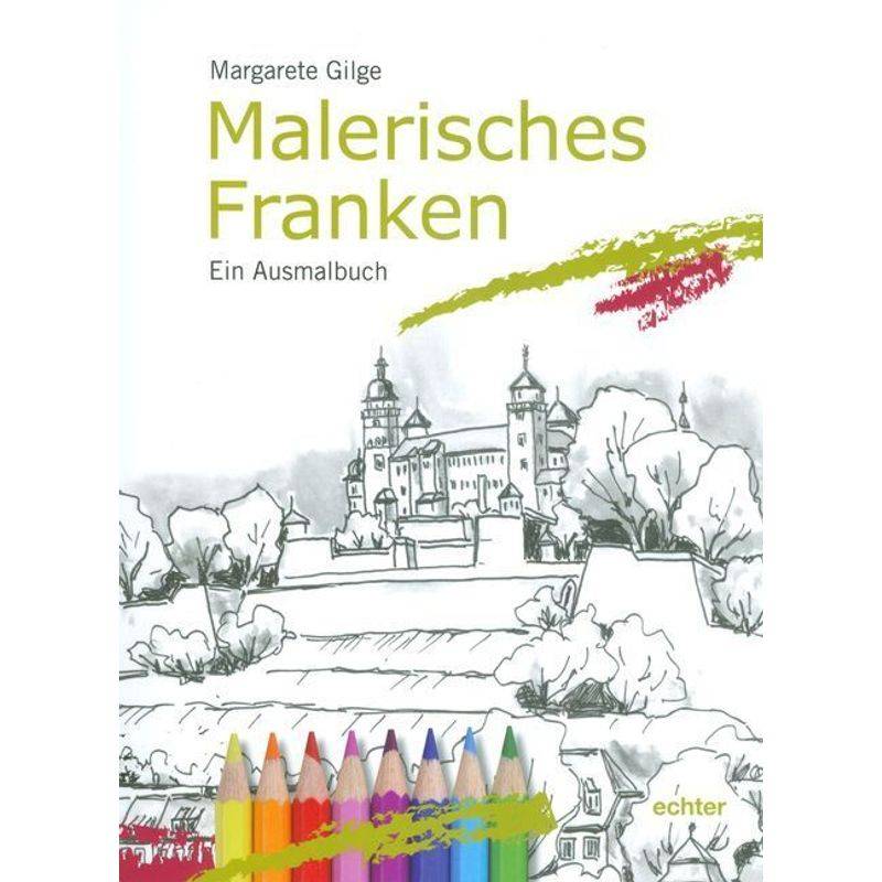 Malerisches Franken - Margarete Gilge, Kartoniert (TB) von Echter