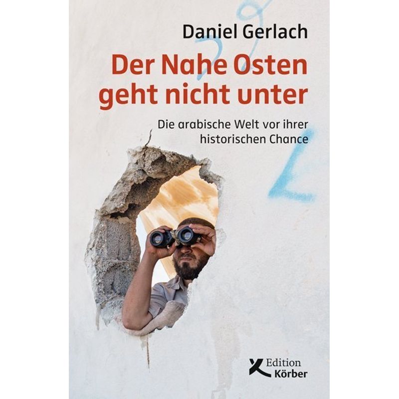 Der Nahe Osten Geht Nicht Unter - Daniel Gerlach, Kartoniert (TB) von edition einwurf