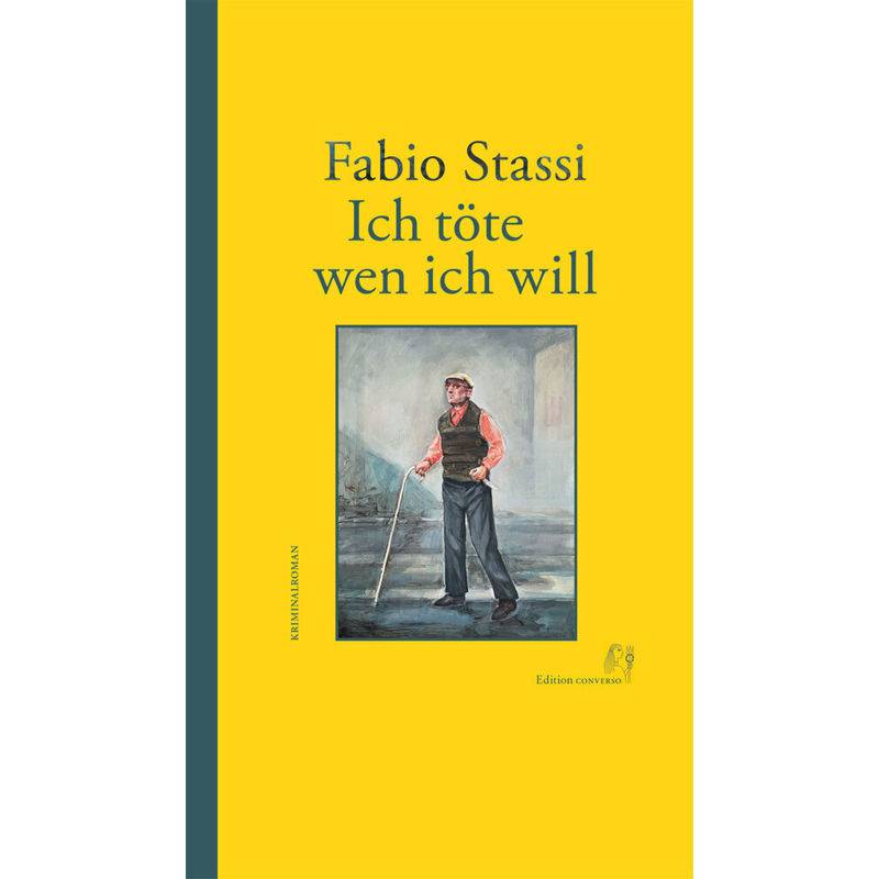 Ich Töte Wen Ich Will - Fabio Stassi, Gebunden von Edition CONVERSO