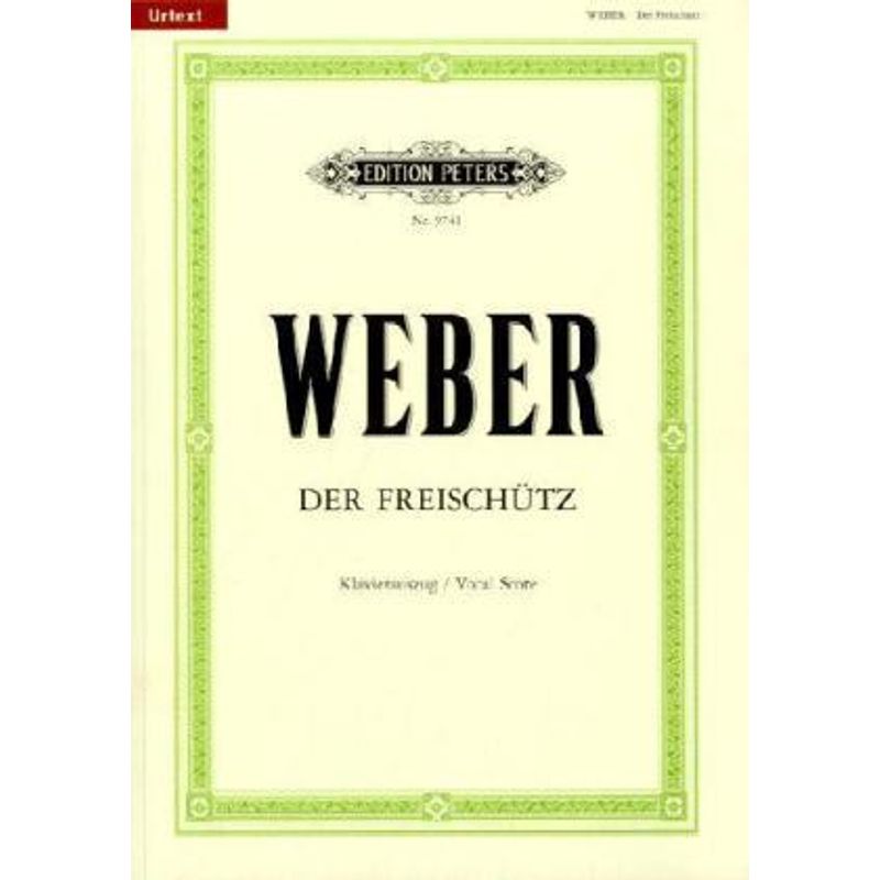 Der Freischütz, Klavierauszug - Carl Maria von Weber, Kartoniert (TB) von Ed. Peters Publications