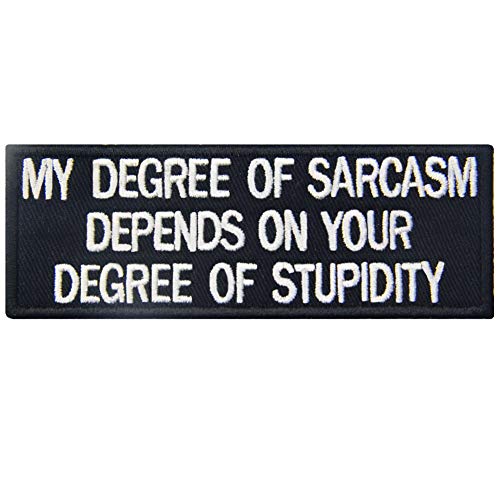 Aufnäher mit Aufschrift "My Degree of Sarcasm Depends On Your Degree of Stupid", lustiger Aufnäher, bestickt, zum Aufbügeln von EmbTao