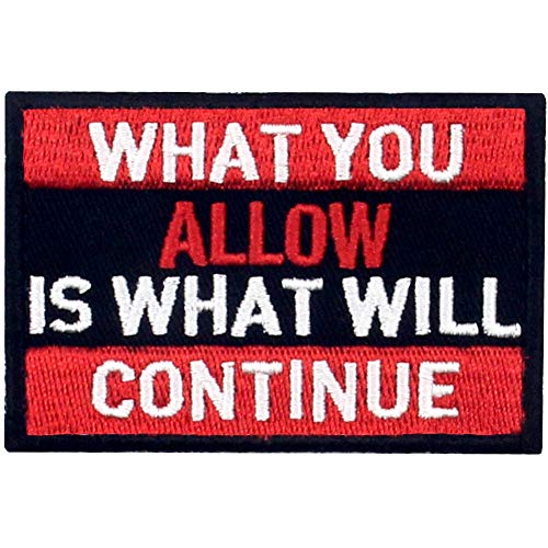 Taktischer Aufnäher mit Aufschrift "What You Allow is What Will Continue", bestickt, mit Klettverschluss von EmbTao