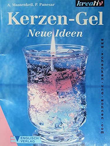 Kerzen-Gel, Neue Ideen - Massenkeil, Angelika von Englisch Verlag