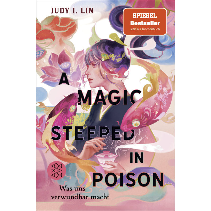 A Magic Steeped In Poison - Was Uns Verwundbar Macht / Das Buch Der Tee-Magie Bd.1 - Judy I. Lin, Taschenbuch von Fischer Sauerländer Verlag