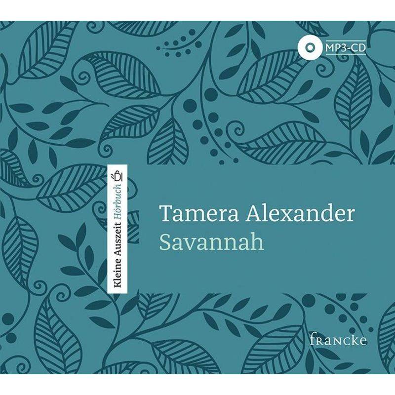 Savannah,1 Audio-Cd - Tamera Alexander (Hörbuch) von Francke-Buch