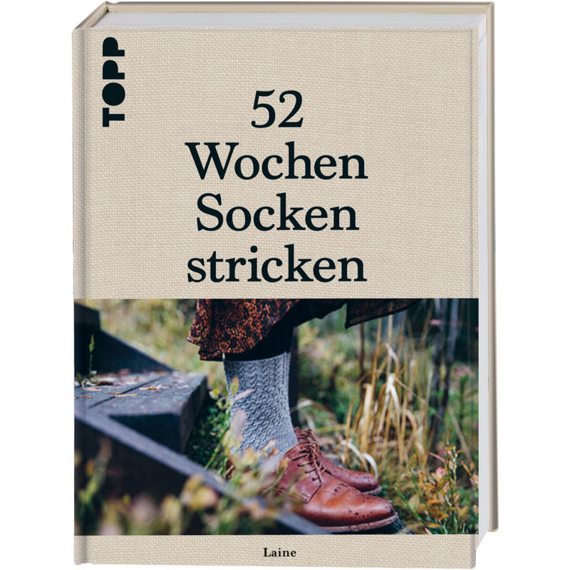 52 Wochen Socken Stricken. Die Schönsten Stricksocken Internationaler Designerinnen Des Laine Magazines - Laine, Gebunden von Frech