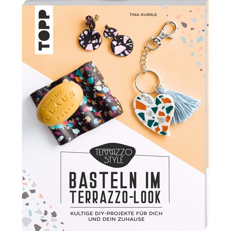 Basteln Im Terrazzo-Look - Tina Kurrle, Taschenbuch von Frech