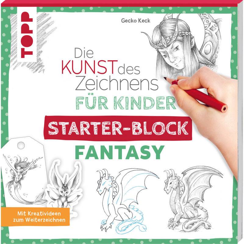 Die Kunst Des Zeichnens Für Kinder Starter-Block - Fantasy - Gecko Keck, Taschenbuch von Frech