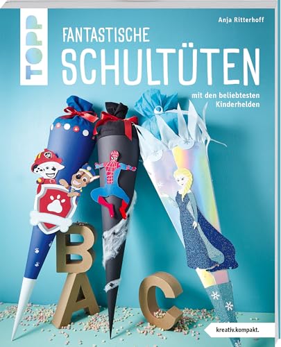 Fantastische Schultüten (kreativ.kompakt.): mit den beliebtesten Kinderhelden von Frech