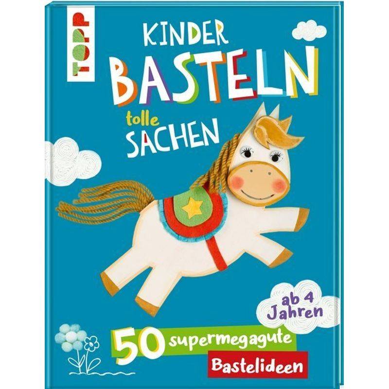 Kinder Basteln Tolle Sachen - frechverlag, Gebunden von Frech