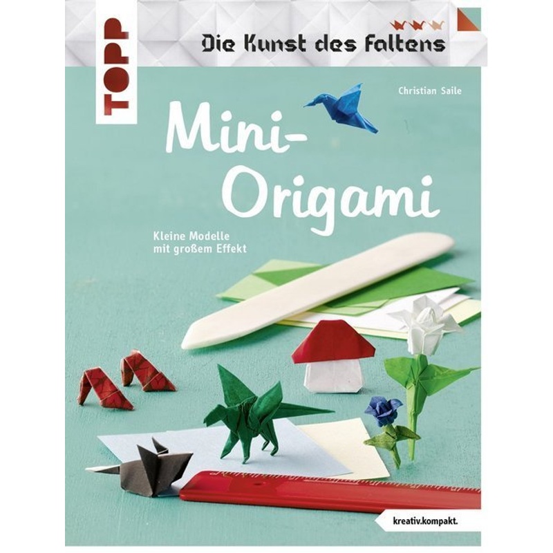 Mini-Origami - Christian Saile, Taschenbuch von Frech