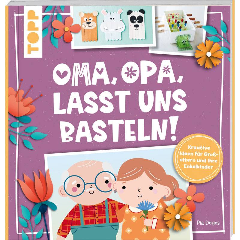 Oma, Opa, Lasst Uns Basteln! - Pia Deges, Gebunden von Frech