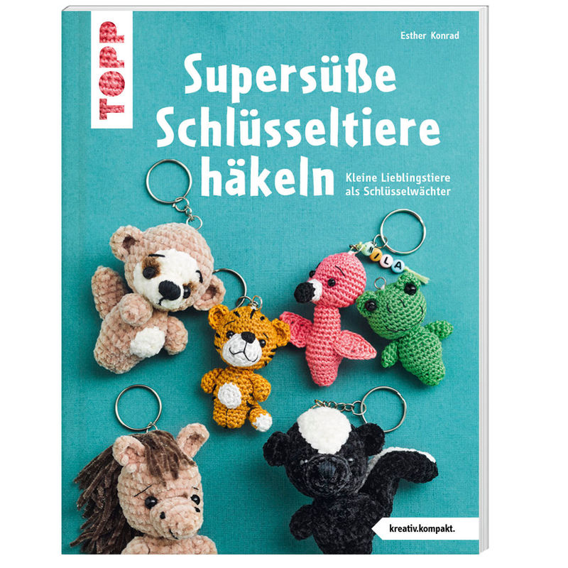 Supersüße Schlüsseltiere Häkeln (Kreativ.Kompakt.) - Esther Konrad, Taschenbuch von Frech